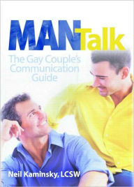 Title: Man Talk: The Gay Couple's Communication Guide / Edition 1, Author: Neil Kaminsky