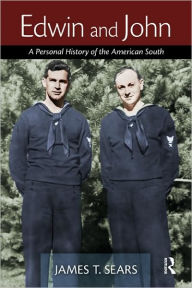 Title: Edwin and John: A Personal History of the American South / Edition 1, Author: James Sears