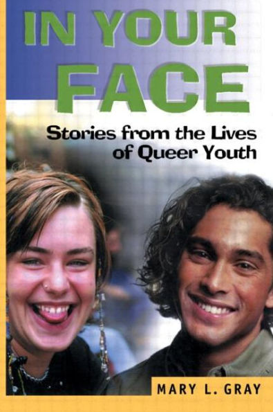 In Your Face: Stories from the Lives of Queer Youth / Edition 1