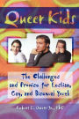 Queer Kids: The Challenges and Promise for Lesbian, Gay, and Bisexual Youth / Edition 1