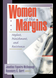 Title: Women at the Margins: Neglect, Punishment, and Resistance / Edition 1, Author: J Dianne Garner