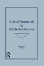 Role of Standards in Sci-Tech Libraries / Edition 1