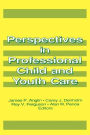 Perspectives In Professional Child And Youth Care / Edition 1