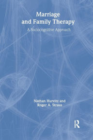 Title: Marriage and Family Therapy: A Sociocognitive Approach / Edition 1, Author: Terry S Trepper