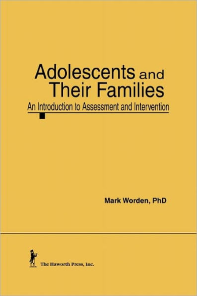 Adolescents and Their Families: An Introduction to Assessment and Intervention / Edition 1