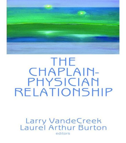 The Chaplain-Physician Relationship / Edition 1