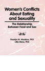 Women's Conflicts About Eating and Sexuality: The Relationship Between Food and Sex / Edition 1