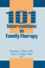 101 Interventions In Family Therapy / Edition 1