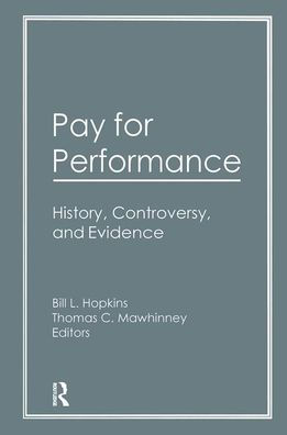 Pay for Performance: History, Controversy, and Evidence