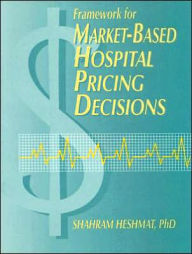 Framework for Market-Based Hospital Pricing Decisions