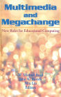 Multimedia and Megachange: New Roles for Educational Computing / Edition 1