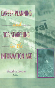 Title: Career Planning and Job Searching in the Information Age, Author: Elizabeth A. Lorenzen