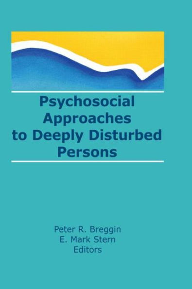 Psychosocial Approaches to Deeply Disturbed Persons / Edition 1