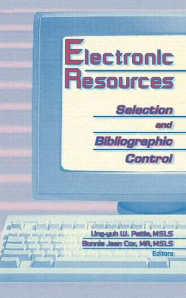Electronic Resources: Selection and Bibliographic Control / Edition 1