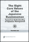 Title: The Eight Core Values of the Japanese Businessman: Toward an Understanding of Japanese Management / Edition 1, Author: Erdener Kaynak