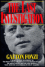 The Last Investigation: A Former Federal Investigator for the House Select Committee on Assassinations Breaks His Oath of Silence