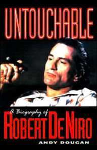 Untouchable: A Biography of Robert de Niro