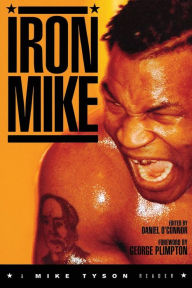 Title: Iron Mike: A Mike Tyson Reader, Author: Daniel O'Connor