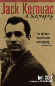 Title: Jack Kerouac: A Biography, Author: Tom Clark