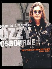 Diary of a Madman: Ozzy Osbourne, The Stories Behind the Classic Songs