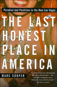 The Last Honest Place in America: In Search of Paradise and Perdition in the New Las Vegas