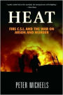 Heat: Fire C.S.I. and the War on Arson and Murder
