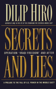 Secrets and Lies: Operation Iraqi Freedom and the Collapse of American Power in the Middle East