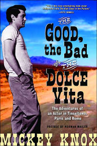 The Good, the Bad, and the Dolce Vita: The Adventures of an Actor in Tinseltown, Paris, and Rome
