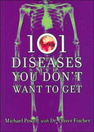 101 Diseases You Don't Want to Get