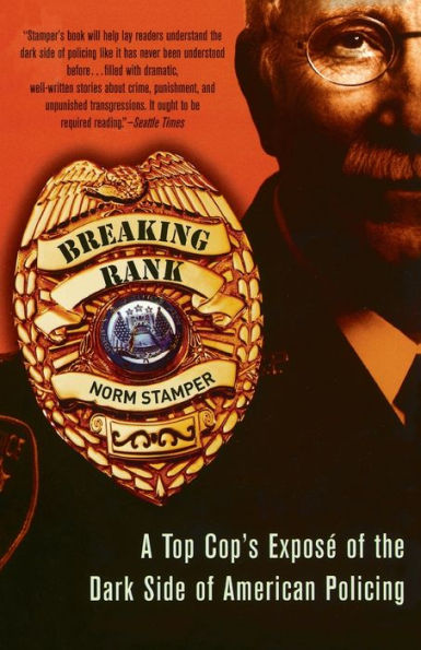 Breaking Rank: A Top Cop's Exposé of the Dark Side of American Policing