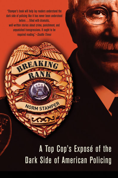 Breaking Rank: A Top Cop's Exposé of the Dark Side of American Policing