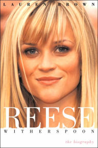 Reese Witherspoon: The Biography