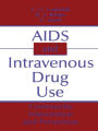 AIDS and Intravenous Drug Use: Community Intervention and Prevention