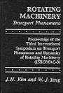 Rotating Machinery: Proceedings Of The International Symposia On Transport Phenomena, Dynamics, and Design of