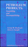 Petroleum Products: Instability And Incompatibility