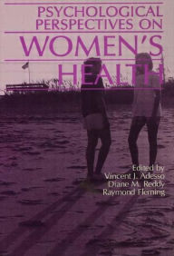 Title: Psychological Perspectives On Women's Health / Edition 1, Author: Vincent J. Adesso