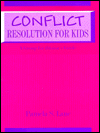 Conflict Resolution For Kids: A Group Facilitator's Guide