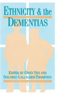 Title: Ethnicity and Dementias, Author: Gwen Yeo