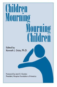 Title: Children Mourning, Mourning Children / Edition 1, Author: Kenneth J. Doka