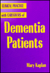Clinical Practice with Caregivers of Dementia Patients / Edition 1