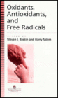 Oxidants,Antioxidants and Free Radicals / Edition 1