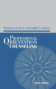Title: Professional Orientation to Counseling / Edition 3, Author: Nicholas Vacc