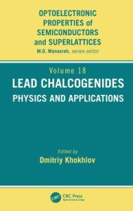 Title: Lead Chalcogenides: Physics and Applications / Edition 1, Author: D. Khokhlov