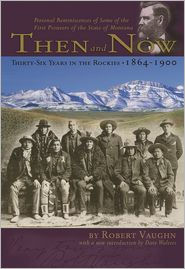 Then and Now: or Thirty-Six Years in the Rockies