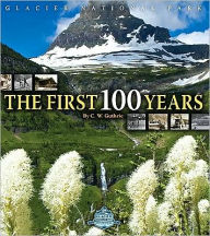 Title: Glacier National Park: The First 100 Years, Author: Carol W. Guthrie