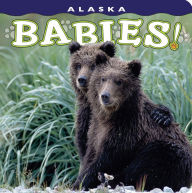 Title: Alaska Babies!, Author: Steven Kazlowski