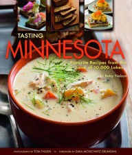 Title: Tasting Minnesota: Favorite Recipes from the Land of 10,000 Lakes, Author: Betsy Nelson