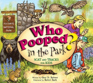 Title: Who Pooped in the Park? Yosemite National Park: Scat and Tracks for Kids, Author: Gary D Robson