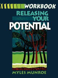 Title: Releasing Your Potential Workbook, Author: Myles Munroe