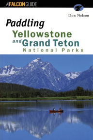 Title: Paddling Yellowstone and Grand Teton National Parks, Author: GPP Travel